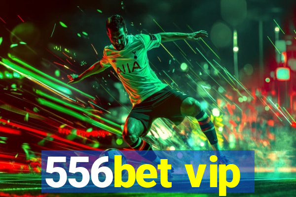 556bet vip